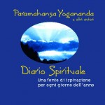 Diario spirituale - Paramhansa Yogananda (approfondimento)