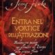 Entra nel vortice dell’attrazione - Esther e Jerry Hicks (approfondimento)