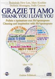 Grazie ti amo – CD – Ihaleakala Hew Len, Mary Koelher, Stefania Montagna, Nello Ceccon (hoponopono)