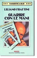 Guarire con le mani – Liliano Frattini (pranoterapia)