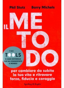 Il metodo – The tools – Phil Stutz, Barry Michels (approfondimento)