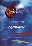 The secret – Il segreto per i giovani – Paul Harrington (legge d’attrazione)