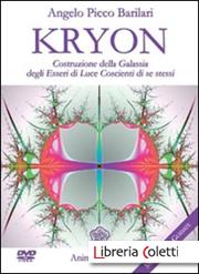 Kryon – Costruzione della galassia degli Esseri di Luce coscienti di se stessi – Angelo Picco Barilari (new age)