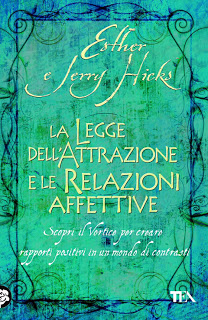 La legge dell’attrazione e le relazioni affettive – Esther e Jerry Hicks (approfondimento)