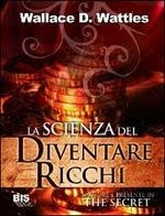 La scienza del diventare ricchi – Wallace Delois Wattles (legge di attrazione)