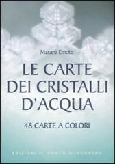 Le carte dei cristalli d’acqua – Masaru Emoto (benessere personale)