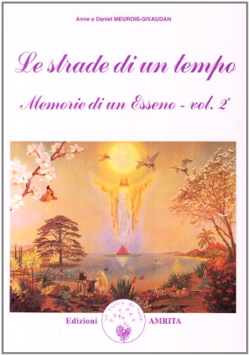 Le strade di un tempo – Anne e Daniel Meurois-Givaudan (spiritualità)