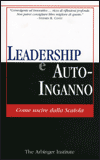 Leadership e autoinganno – The Arbinger Institute (psicologia)