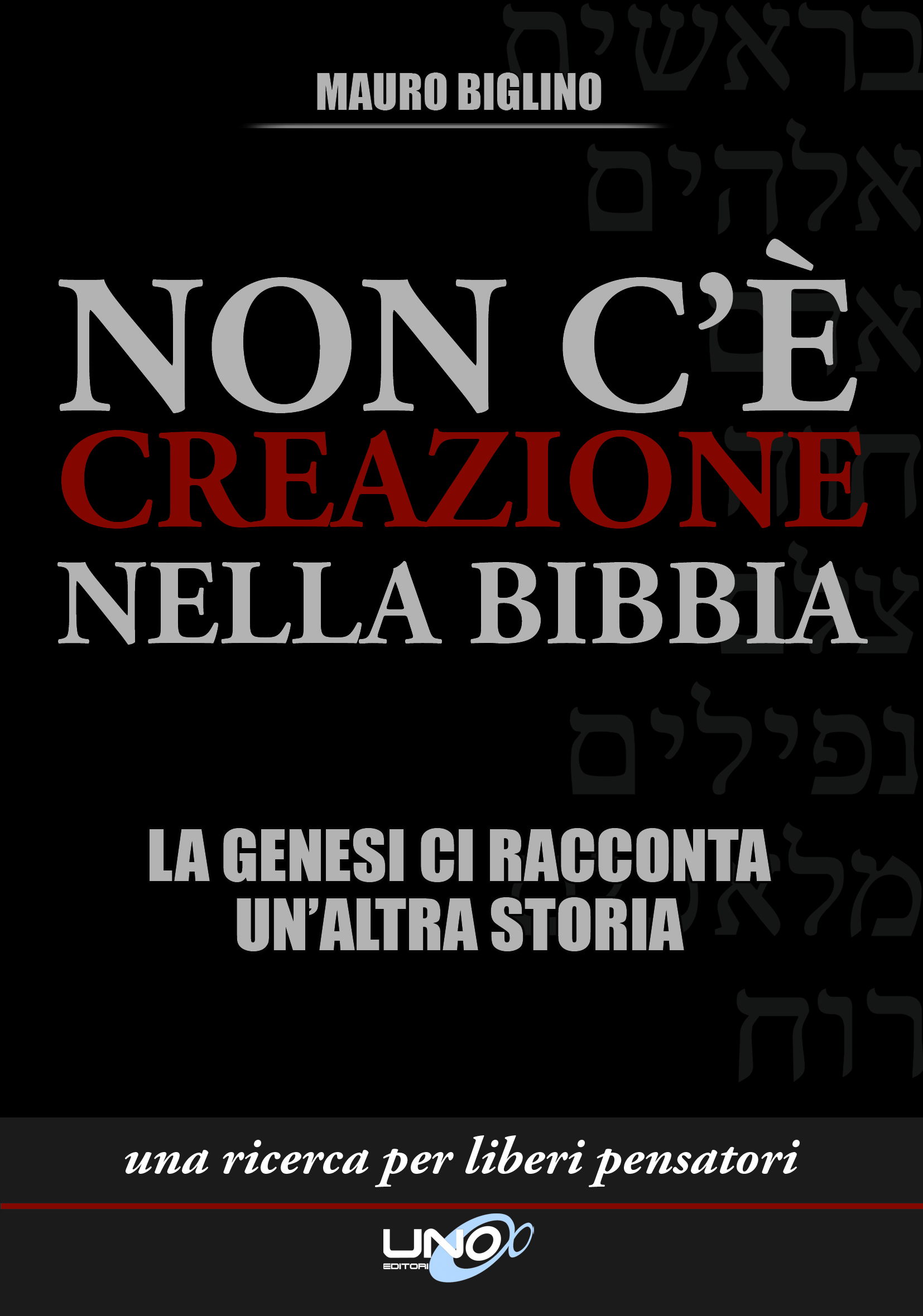 Non c’è creazione nella Bibbia – Mauro Biglino (storia)