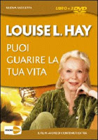 Puoi guarire la tua vita – Louise Hay (approfondimento)