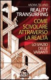 Lo spazio delle varianti – Reality transurfing 1 – Vadim Zeland (legge di attrazione)