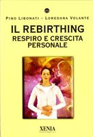 Rebirthing – Pino Libonati, Loredana Volante (benessere)