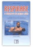 Respirare e rinascere in acqua calda – Paolo Cericola (rebirthing)