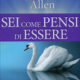 Sei come pensi di essere - James Allen (legge d’attrazione)