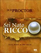 Sei nato ricco – Bob Proctor (legge di attrazione)