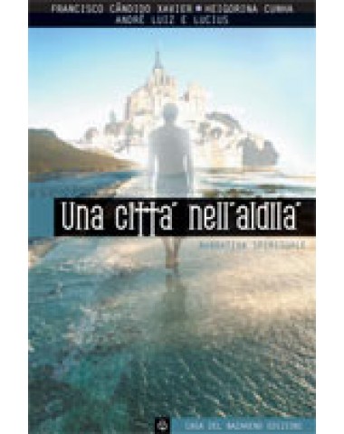Una città nell’aldilà – Francisco Candido Xavier, Heigorina Cunha (esistenza)