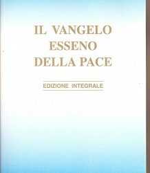 Il vangelo esseno della pace – Edmond Bordeaux Szekely (approfondimento)