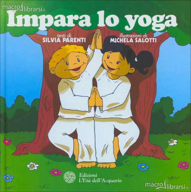 Impara lo yoga - Michela Salotti, Silvia Parenti (illustrazioni)