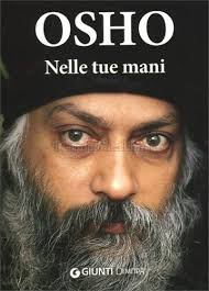 Nelle tue mani - Osho (approfondimento)