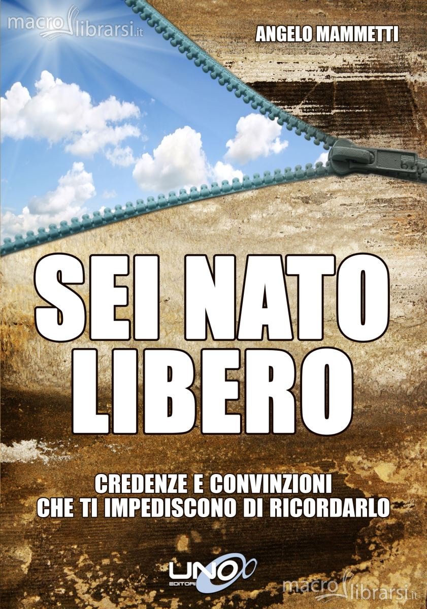 Sei nato libero – Angelo Mammetti (crescita personale)