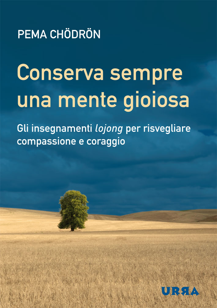 Conserva sempre una mente gioiosa – Pema Chodron (spiritualità)