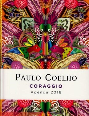 Agenda 2016 – Coraggio – Paulo Coelho (spiritualità)