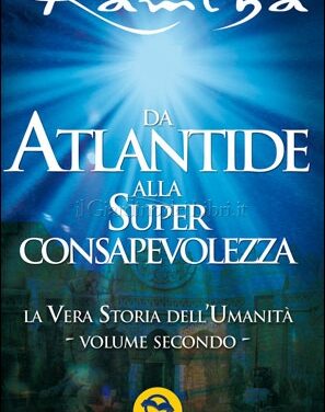 Da Atlantide alla superconsapevolezza – Ramtha (approfondimento)