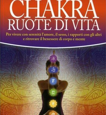 Chakra – Ruote di vita – Anodea Judith (benessere)