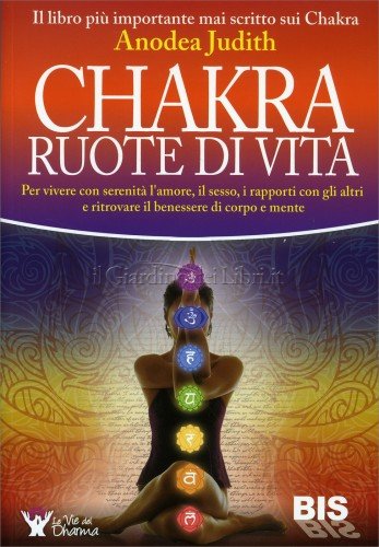 Chakra – Ruote di vita – Anodea Judith (benessere)