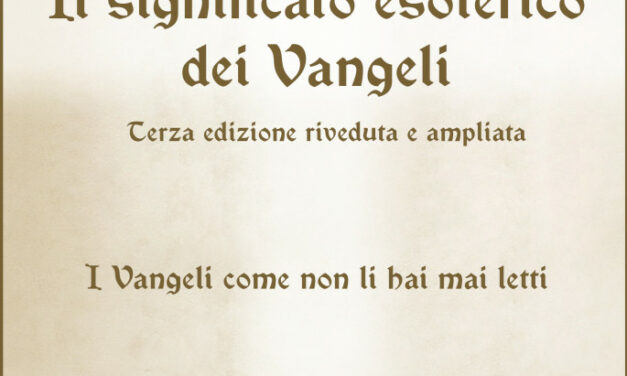 Il significato esoterico dei Vangeli – Fosco Del Nero (approfondimento)