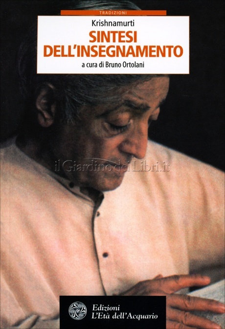 Krishnamurti – Sintesi dell’insegnamento – Jiddu Krishnamurti, Bruno Ortolani (esistenza)