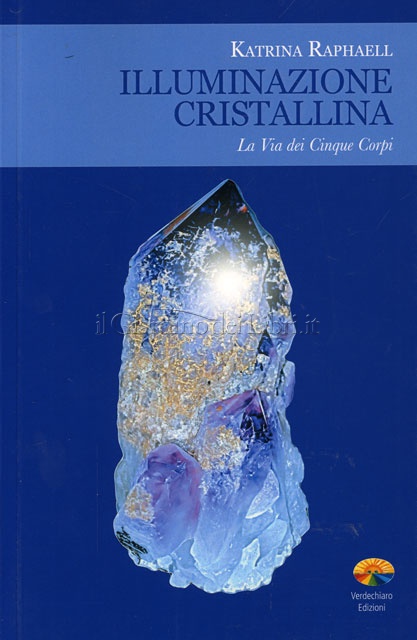 Illuminazione cristallina - Katrina Raphaell (cristalli)