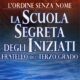 La scuola segreta degli iniziati - Will L. Garver (approfondimento)