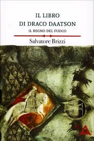 Il libro di Draco Daatson – Il regno del fuoco – Salvatore Brizzi (approfondimento)