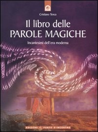 Il libro delle parole magiche - Cristiano Tenca (magia)