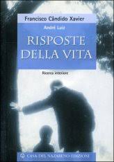 Risposte dalla vita – Francisco Candido Xavier (approfondimento)