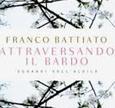 Attraversando il Bardo – Franco Battiato (approfondimento)