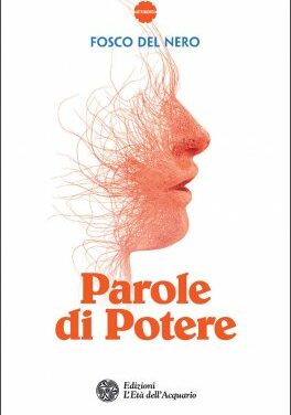 Parole di Potere – Fosco Del Nero (approfondimento)