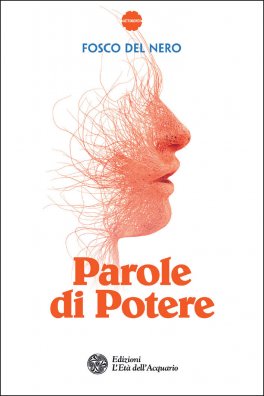 Parole di Potere - Fosco Del Nero (esistenza)