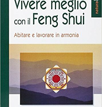 Vivere meglio con il feng shui – Hermann Meyer, Gunther Sator (approfondimento)