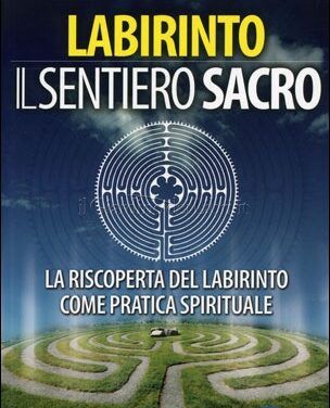 Labirinto – Il sentiero sacro – Lauren Artress (approfondimento)