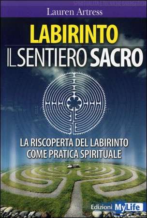 Labirinto - Il sentiero sacro - Lauren Artress (crescita personale)