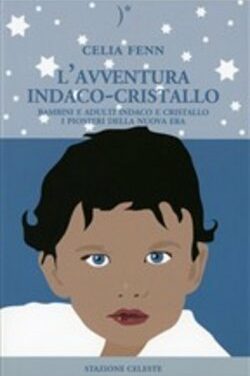 L’avventura indaco-cristallo – Celia Fenn (approfondimento)