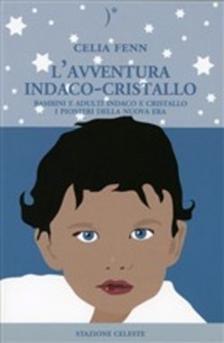 L’avventura indaco-cristallo - Celia Fenn (new age)