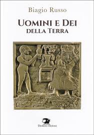 Uomini e Dei della Terra – Biagio Russo (approfondimento)