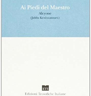 Ai piedi del maestro – Jiddu Krishnamurti (approfondimento)