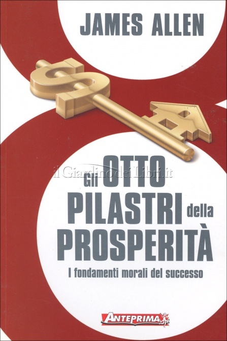 Gli otto pilastri della prosperità - James Allen (ricchezza)