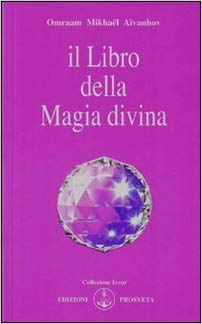 Il libro della magia divina - Omraam Mikhael Aivanhov (esistenza)