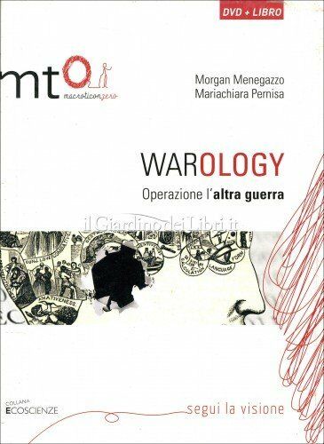 Warology – Operazione l’altra guerra – Morgan Menegazzo, Mariachiara Pernisa (documentario)