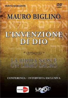 L’invenzione di Dio – Mauro Biglino (storia)